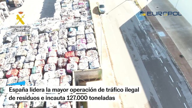 España lidera la mayor operación de tráfico ilegal de residuos