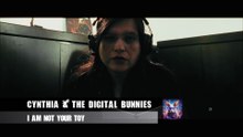 I Am Not Your Toy – Cynthia & The Digital Bunnies (Official Video)