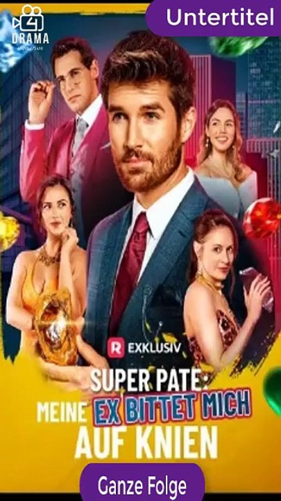 [Deutsche Untertitel] Super Pate Meine Ex bittet mich auf Knien Ganze Folge