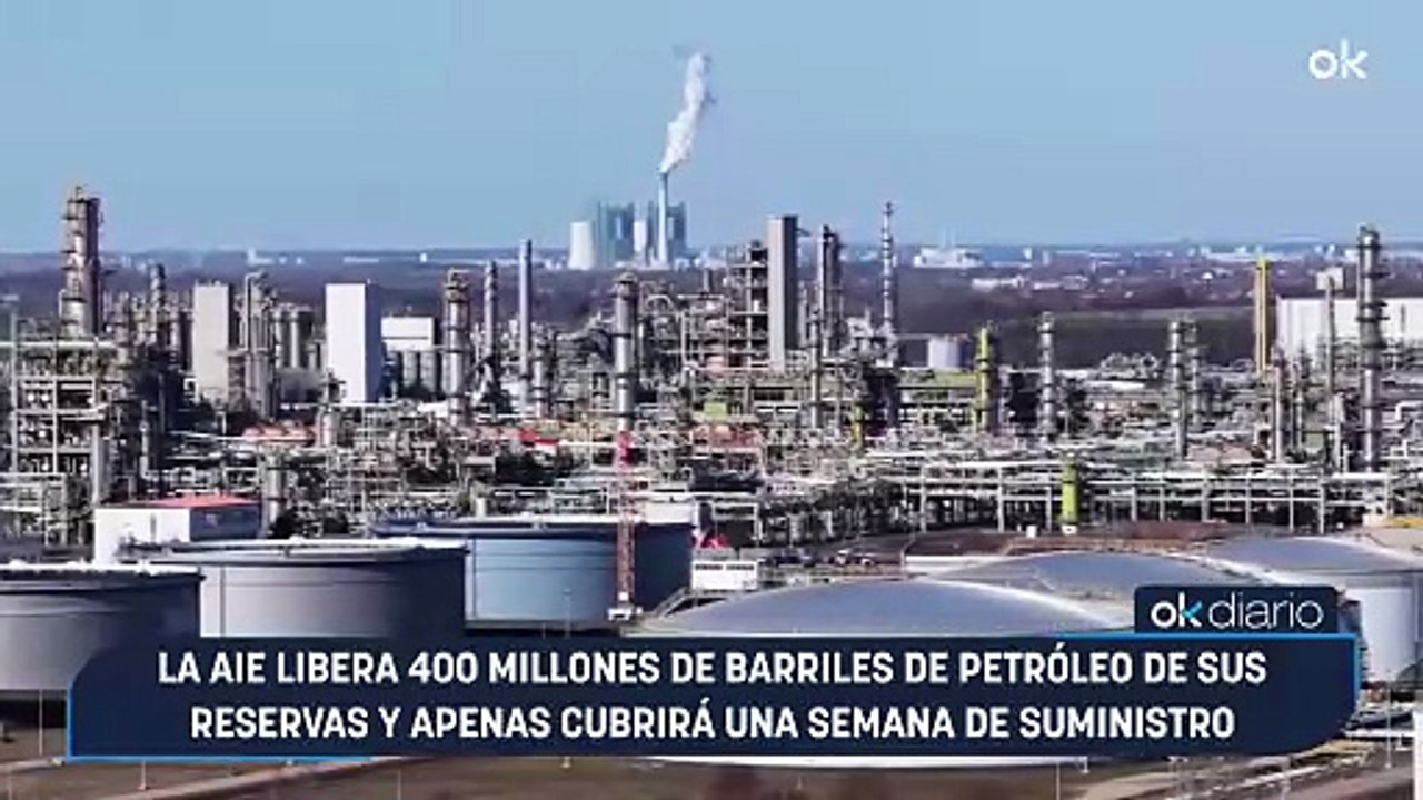 La AIE libera 400 millones de barriles de petróleo de sus reservas y apenas cubrirá una semana de suministro
