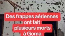 RDC : plusieurs morts dans des frappes aériennes à Goma.