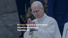 El Papa honra a sacerdote muerto al socorrer heridos en Líbano
