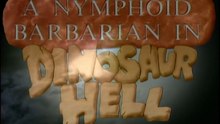 A Nymphoid Barbarian in Dinosaur Hell Film deutsch