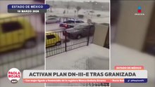 Activan Plan DN-III tras granizada en Tecámac | DPC con Paola Rojas