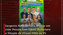 Sargento Neto destaca evento em João Pessoa com Flávio Bolsonaro e filiação de Efraim Filho ao PL