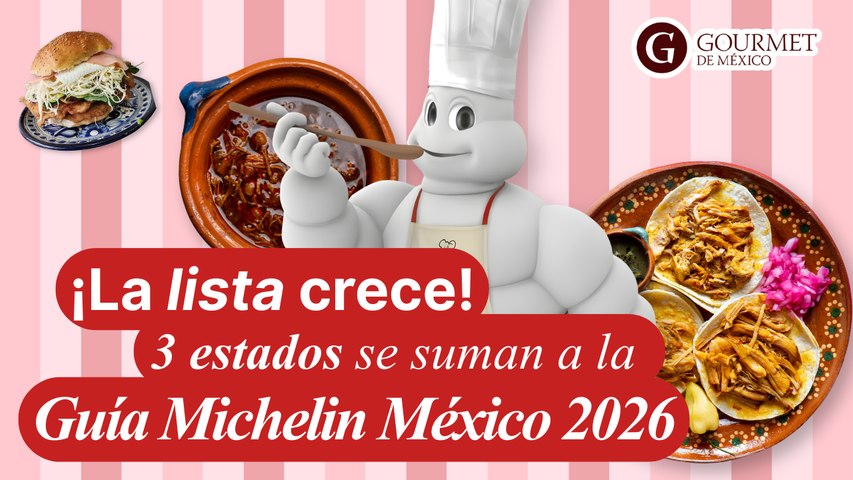 ¡La lista crece! 3 estados se suman a la exclusiva Guía Michelin México 2026