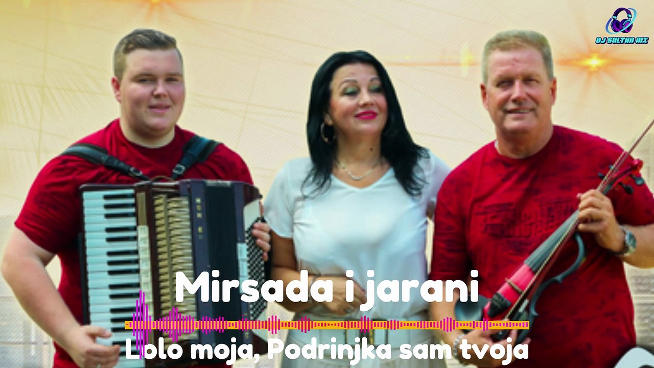 Lolo moja, Podrinjka sam tvoja (Mirsada i jarani) - Remix by DJ Sultan MX