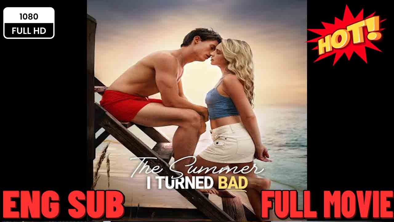 💚💚💚The Summer I Turned Bad (2026) [ FREE DRAMA - FULL ]  ⭐🍉💚FULL MOVIES ENGLISH SUB (2026)