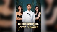 Fui Su Yerno Inútil Por 3 Años (Doblado) Drama Chino