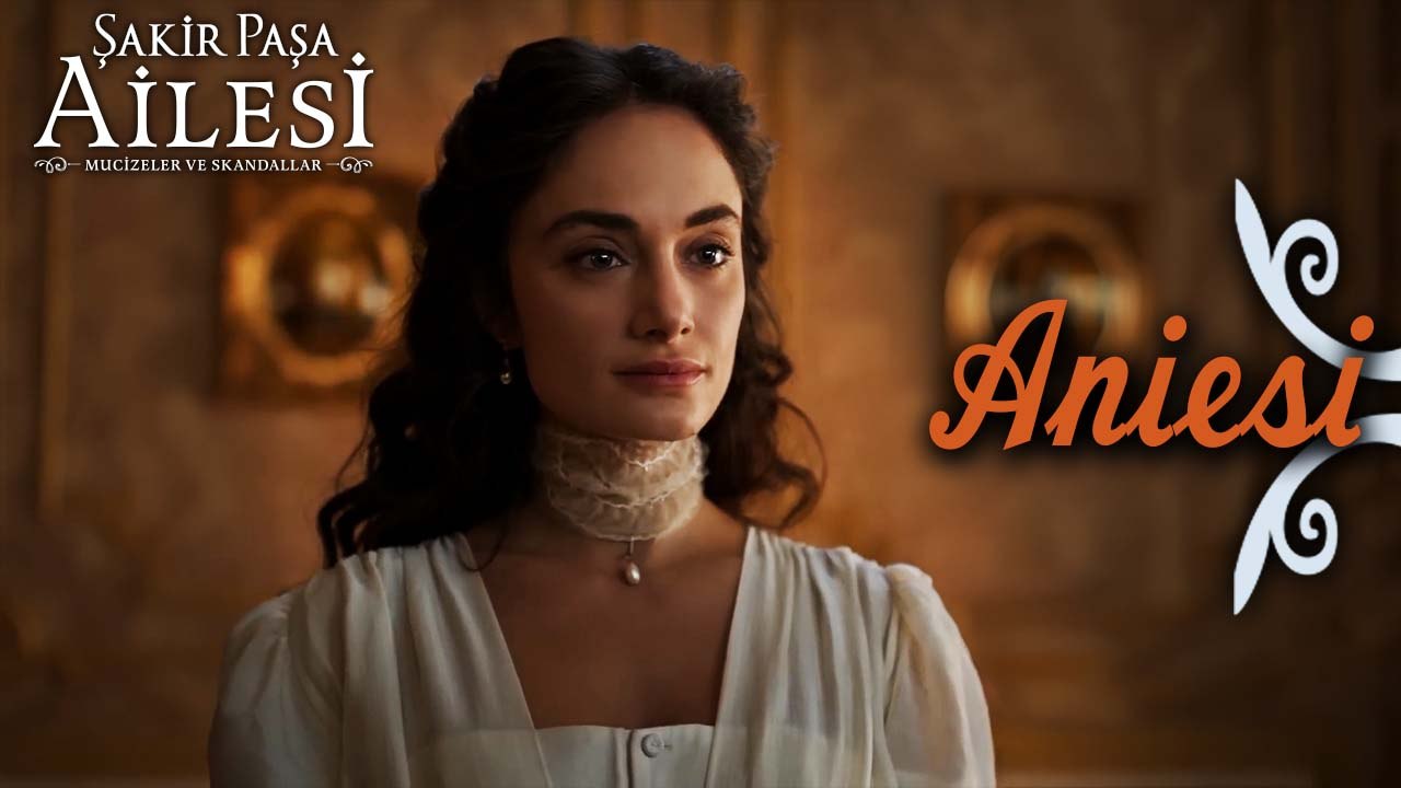 Aniesi Sahneleri - Şakir Paşa Ailesi: Mucizeler ve Skandallar
