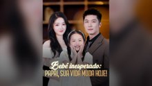 Bebê Inesperado: Papai, Sua Vida Muda Hoje! Episódio Completo