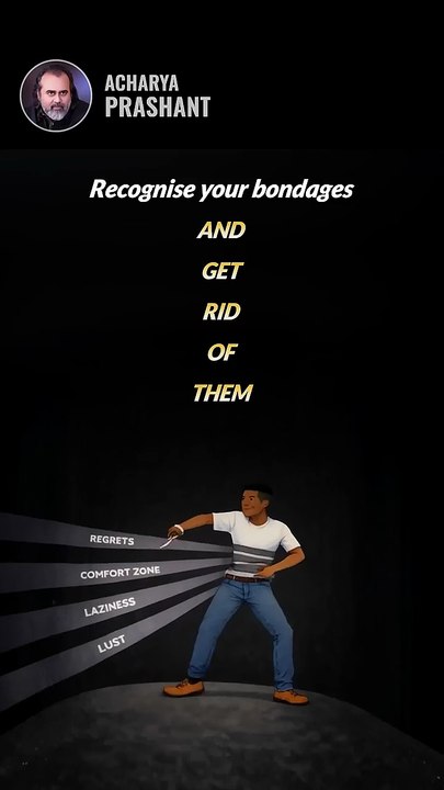 Bondages __ Acharya Prashant