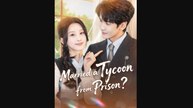 Married a Tycoon from Prison - NetShort