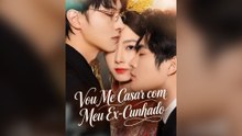 Vou Me Casar com Meu Ex-Cunhado Episódio Completo