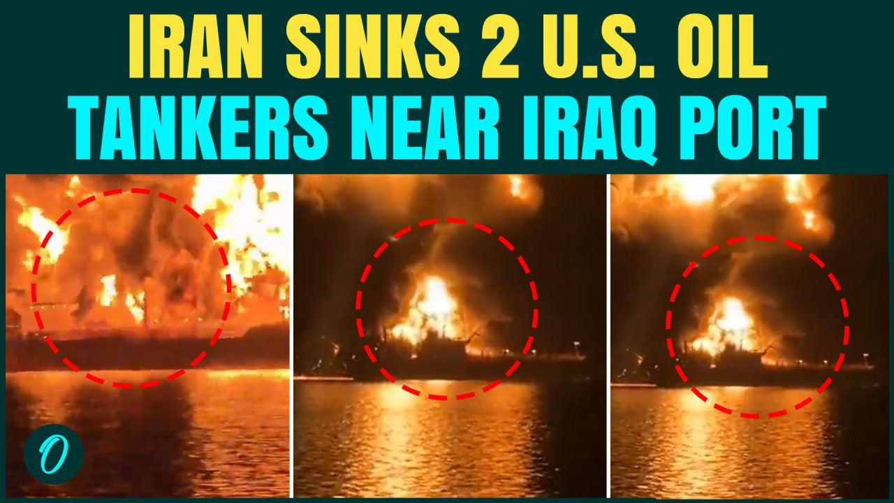 Iran SINKS Two U.S. Oil Tankers Near Iraq Waters, Strait Of Hormuz Shipping STOPS After Attack