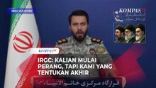 IRGC: Kami Ingatkan Trump! Kalian Mungkin Mulai Perang, tetapi Kami yang Tentukan Akhir