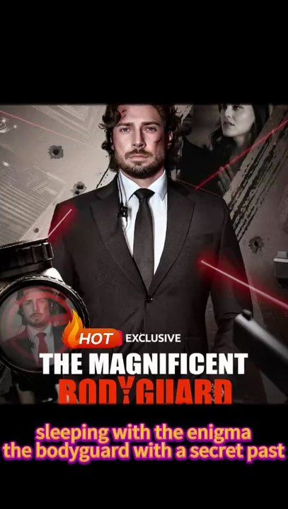 🔥 The Magnificent Bodyguard 🛡️ She Hired a Guard… But He’s the Deadliest Soldier Alive [Free Episodes]