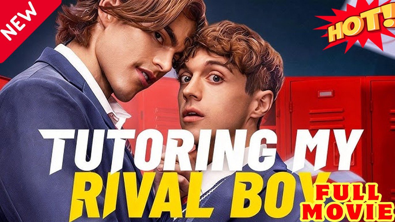 🔥💥 FULL MOVIES ENGLISH SUB (2026) - "Tutoring My Rival Boy": A Thrilling, Unexpected Connection - Full Movie HD