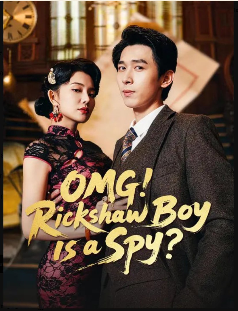 OMG Rickshaw Boy Is a Spy- Full Drama Movie English Sub