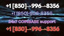 {{ＯFFICIAL}}™ {[GUIDE]} ⁂Coinbase® Toll free© helpline® Numbers Contact⁂ (24/7) Live Person Care)