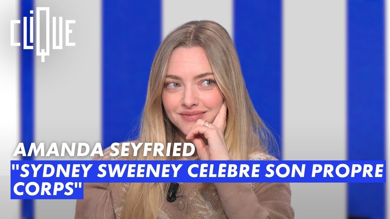 Amanda Seyfried : "Sydney Sweeney célèbre son propre corps" - Clique - CANAL+