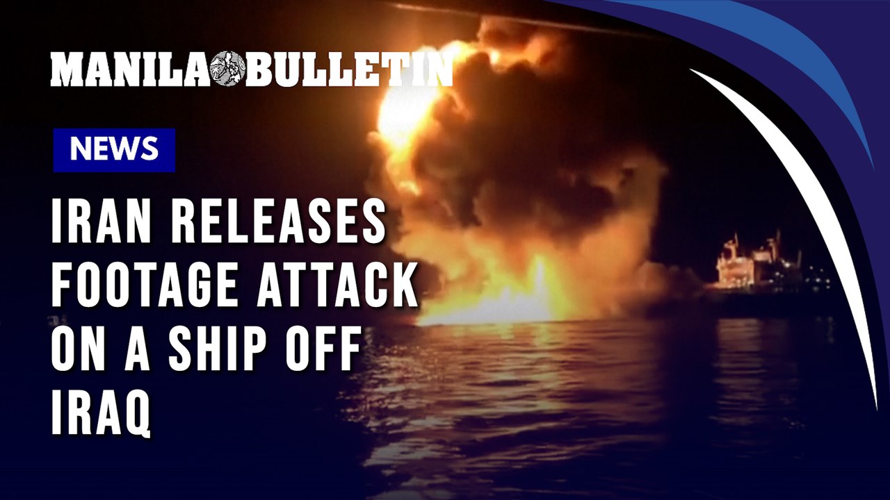 Iran releases footage attack on a ship off Iraq