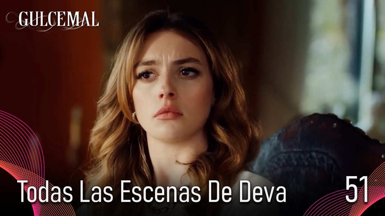 Todas Las Escenas De Deva 51 - Gulcemal
