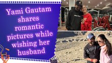 Yami Gautam expresses love for husband Aditya Dhar, calls him ‘her one and only’ on his birthday