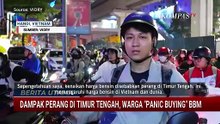 Dampak Perang di Timur Tengah, Warga Panic Buying BBM | BERITA UTAMA