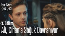 Ali, Cihan'a soğuk davranıyor - Bir Litre Gözyaşı 5. Bölüm