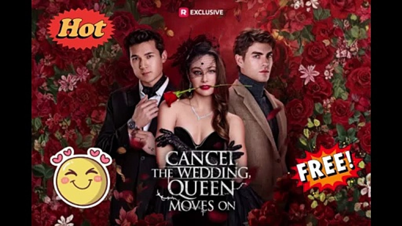 Cancel the Wedding Queen Moves On ReelShort Movie 💕 Full