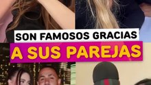 Son famosos gracias a sus parejas