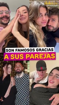 Son famosos gracias a sus parejas