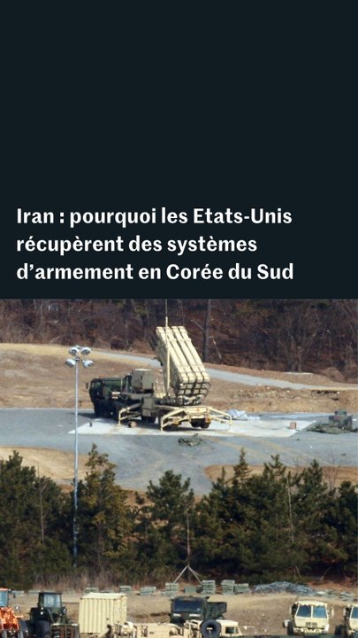 Guerre au Moyen-Orient : Pourquoi les Etats-Unis récupèrent des systèmes d’armement en Corée du Sud