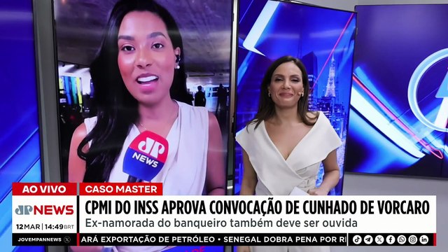 Caso Master: CPMI do INSS aprova convocação de cunhado de Daniel Vorcaro | TEMPO REAL