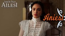 Aniesi Sahneleri - Şakir Paşa Ailesi: Mucizeler ve Skandallar