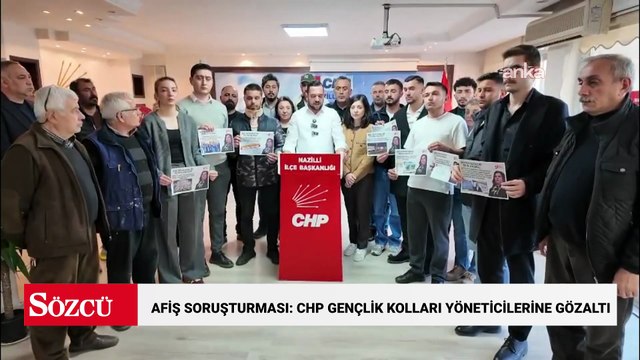 Nazilli’de afiş soruşturması: CHP gençlik kolları yöneticilerine gözaltı