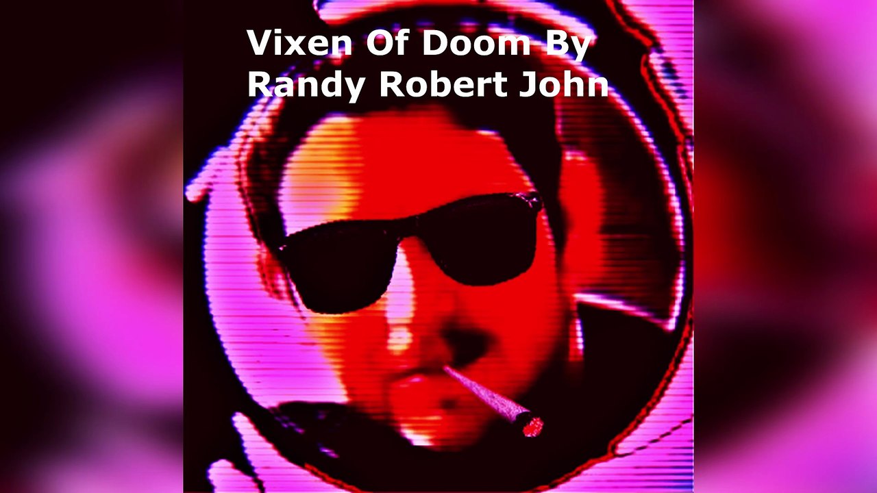 Vixen Of Doom - By Randy Robert John