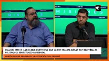 Isla del Medio | Abogado cuestiona que la EBY realiza obras con materiales peligrosos