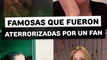 Famosas que fueron aterrorizadas por un fan