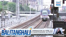 DOTr - MRT-3, walang operasyon sa April 2-5 para magsagawa ng maintenance activity | Balitanghali