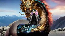 once a snake now a dragon chinese drama