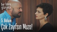 Çok zayıfsın Muzo! - Bir Litre Gözyaşı 5. Bölüm