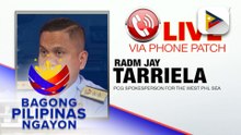 Panayam kay PCG Spokesperson for the WPS RAdm. Jay Tarriela ukol sa assistance ng PCG sa ikaapat ng civilian mission sa West Philippine Sea