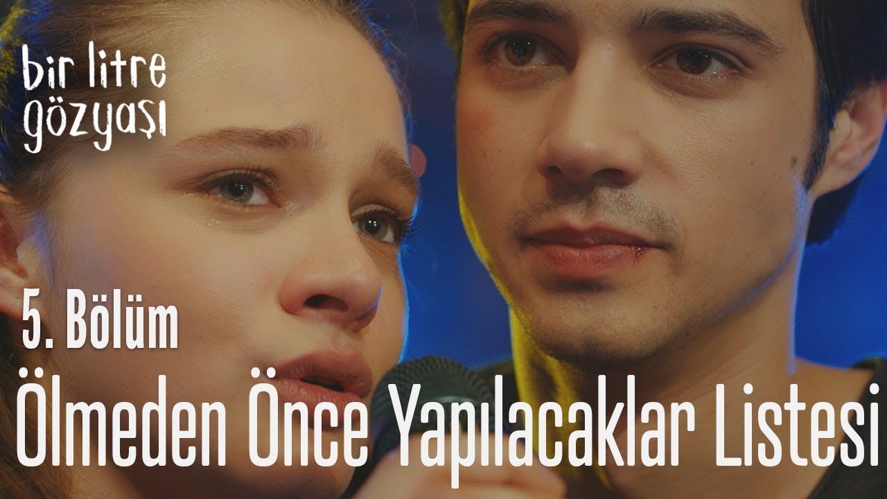 Ölmeden önce yapılacaklar listesi - Bir Litre Gözyaşı 5. Bölüm