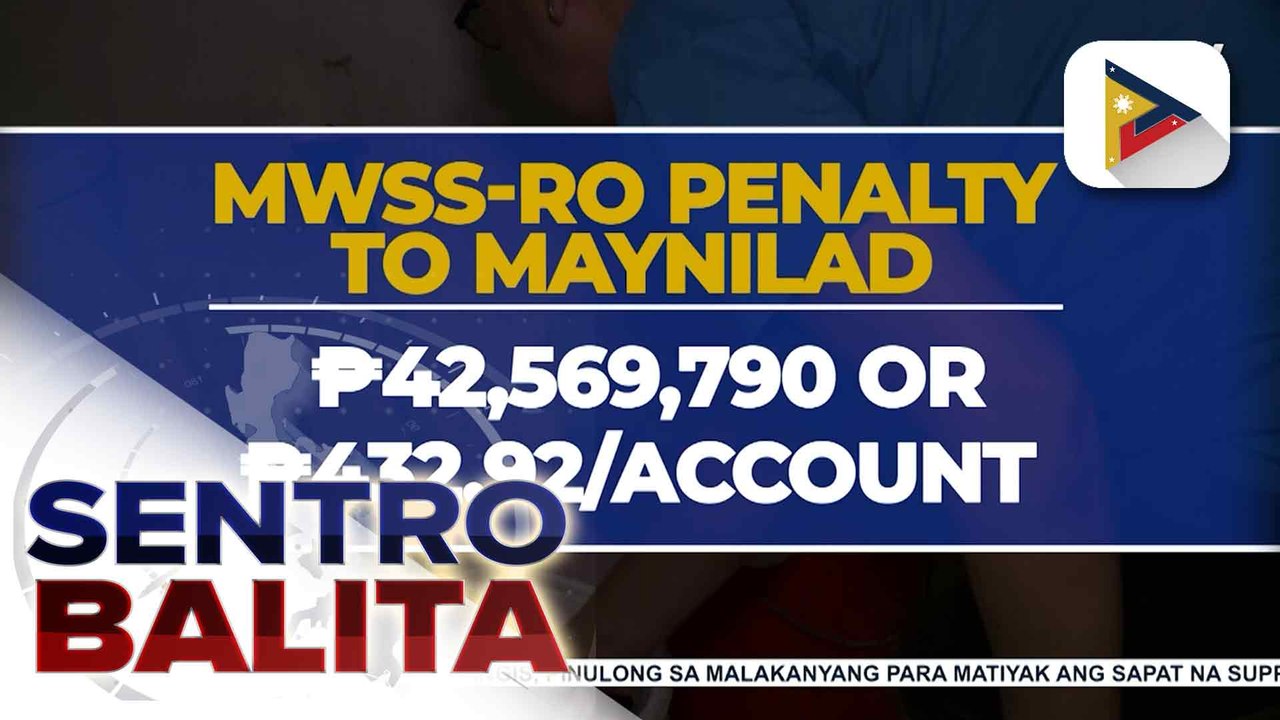 Maynilad, pinagmumulta ng P42M ng MWSS dahil sa umano'y kabiguang makapagbigay ng tuloy-tuloy na supply ng tubig sa ilang bahagi ng Metro Manila | ulat ni Cleizl Pardilla