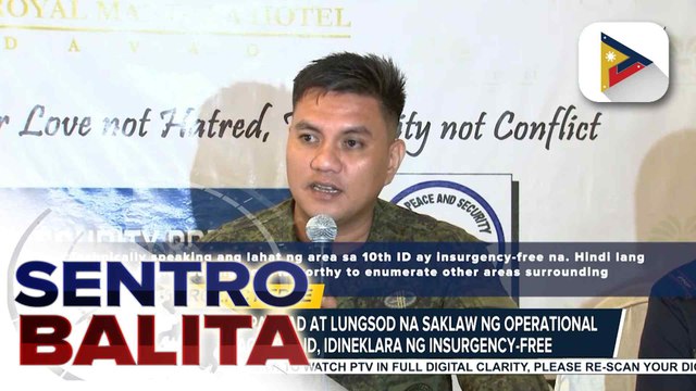 Higit 80 munisipalidad at lungsod na saklaw ng operational coverage 10th Infantry Division, idineklara nang insurgency-free | ulat ni Jaira Mondez - PTV Davao