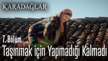 Zuhal taşınmak için kendi damını kırdı - Karadağlar 7. Bölüm