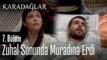 Zuhal muradına erdi - Karadağlar 7. Bölüm