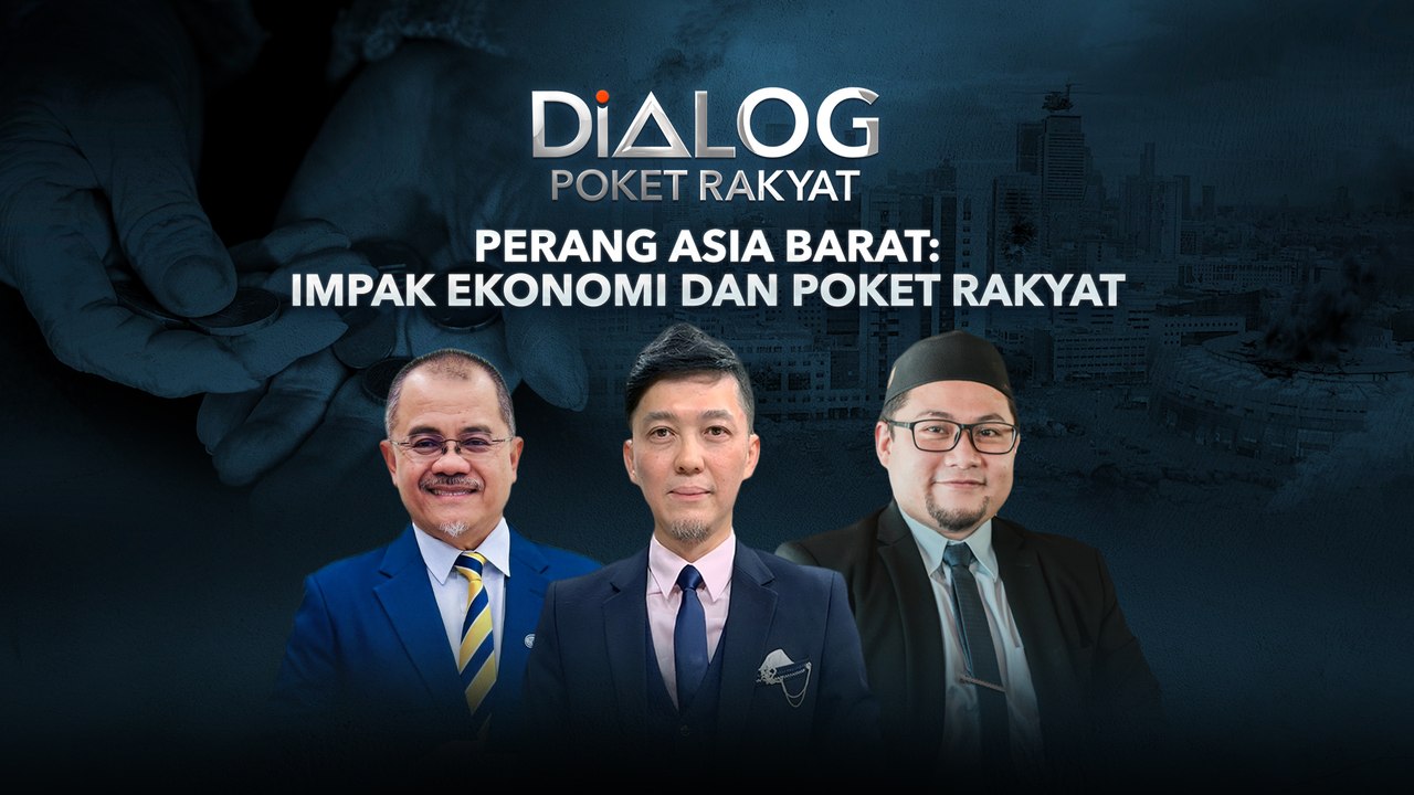 Dialog Poket Rakyat: Perang Asia Barat | Impak ekonomi dan poket rakyat